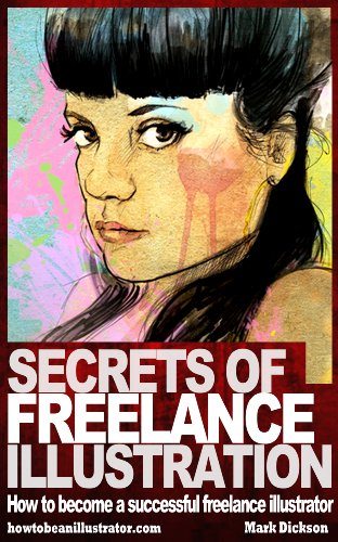 Secrets of Freelance Illustration: How to become a successful freelance illustrator