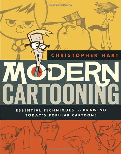 Modern Cartooning: Essential Techniques for Drawing Today’s Popular Cartoons