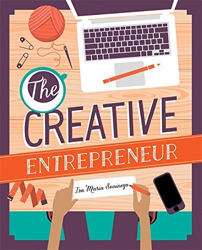 The Creative Entrepreneur: Business Made Beautiful For Artists, Makers and Designers